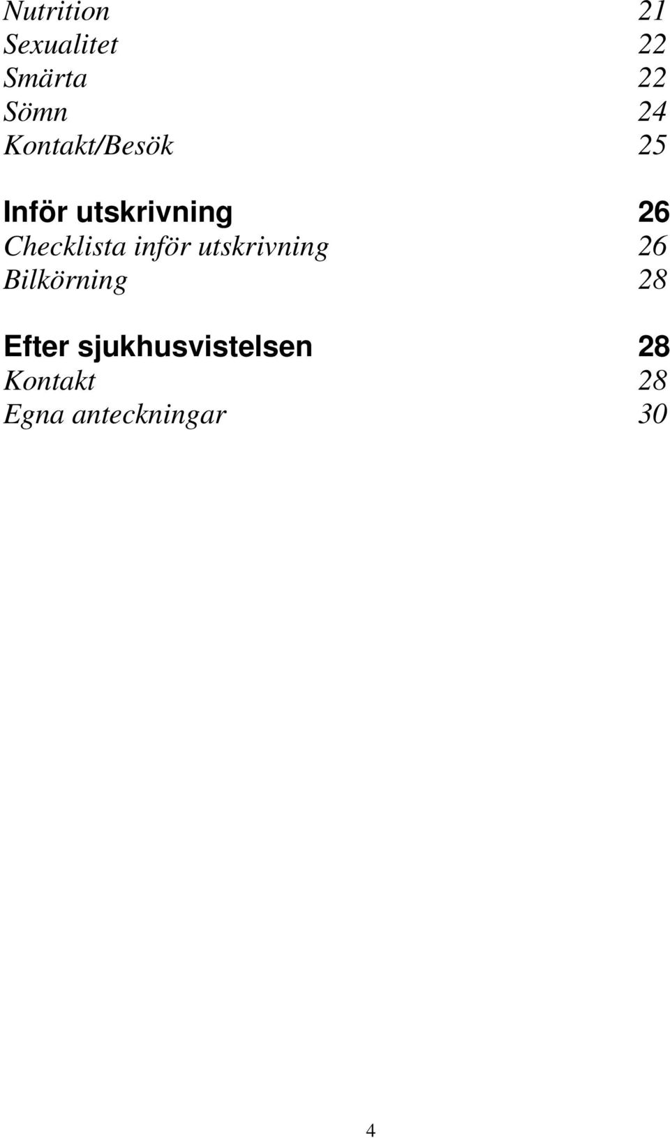 Checklista inför utskrivning 26 Bilkörning 28