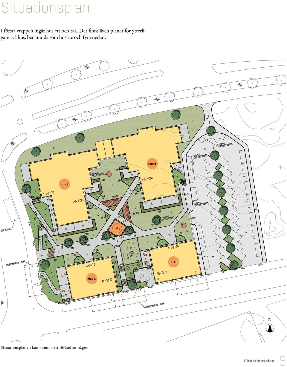 ottsunda allé en del av ottsunda : 004 Hus Hus : H H H H 4 Hus 4 ca 68 m ² m Sovrum Sovrum Hus Hus