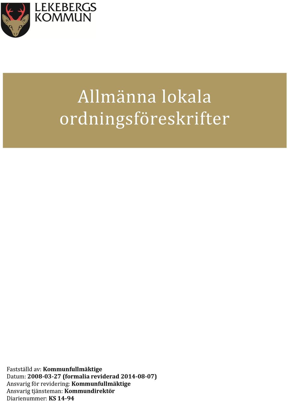 2014-08-07) Ansvarig för revidering: Kommunfullmäktige