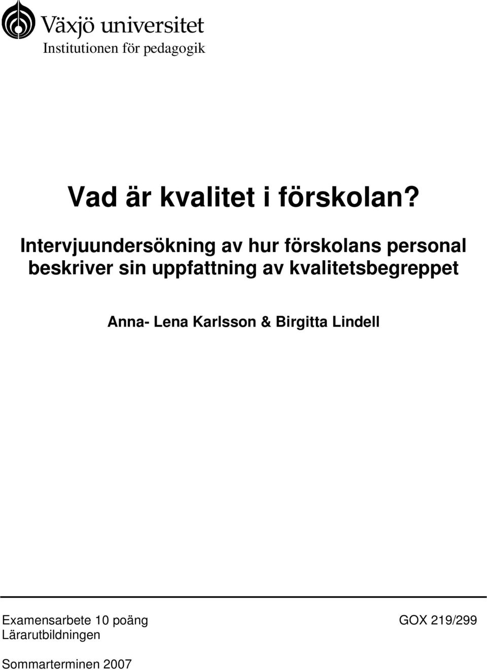 uppfattning av kvalitetsbegreppet Anna- Lena Karlsson & Birgitta