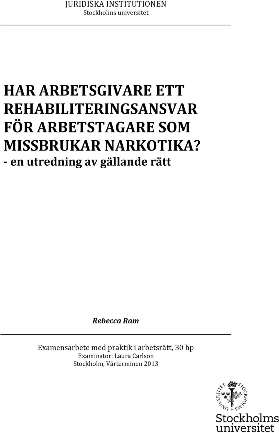 - en utredning av gällande rätt Rebecca Ram Examensarbete med