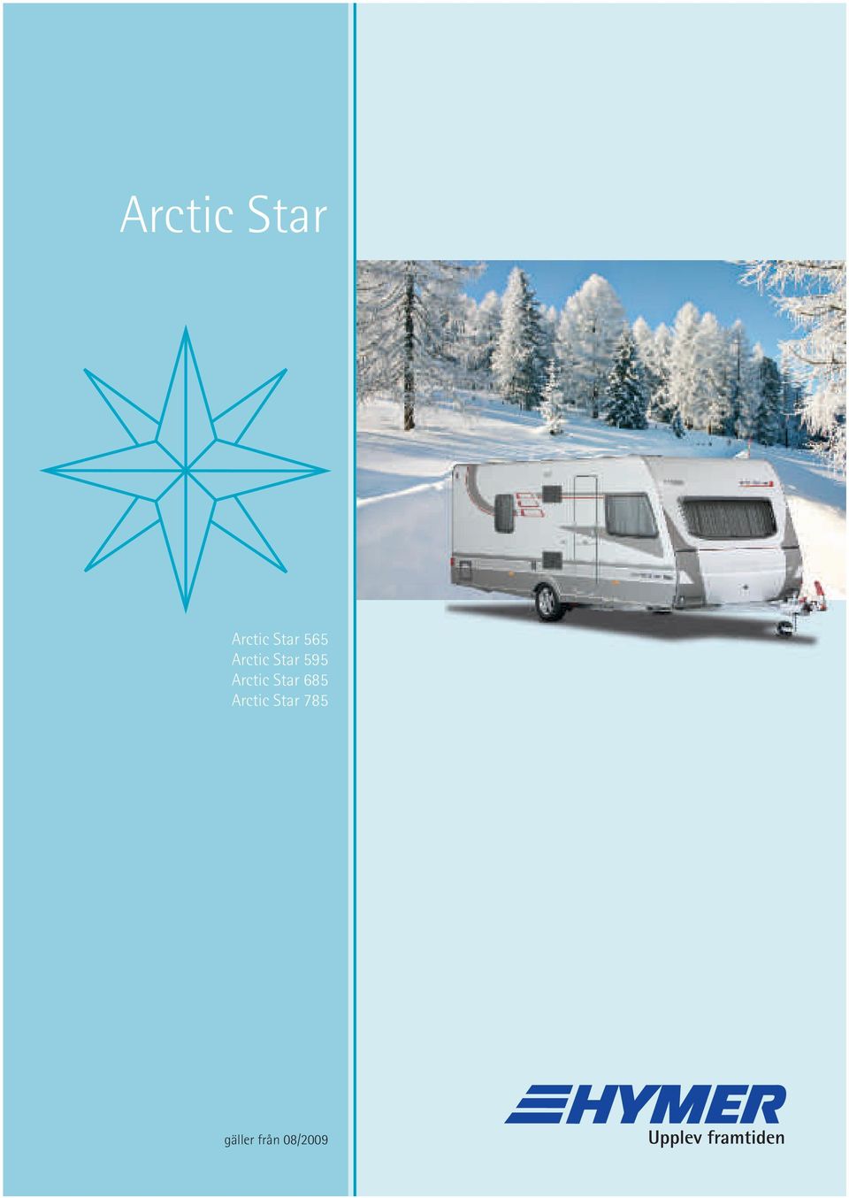 Arctic Star 685 Arctic