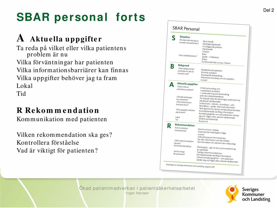 Vilka uppgifter behöver jag ta fram Lokal Tid R Rekommendation Kommunikation med