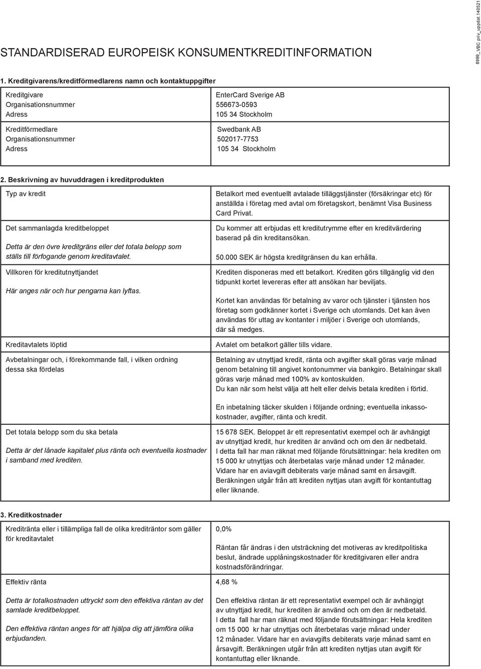 Adress Swedbank AB 502017-7753 105 34 Stockholm 2.