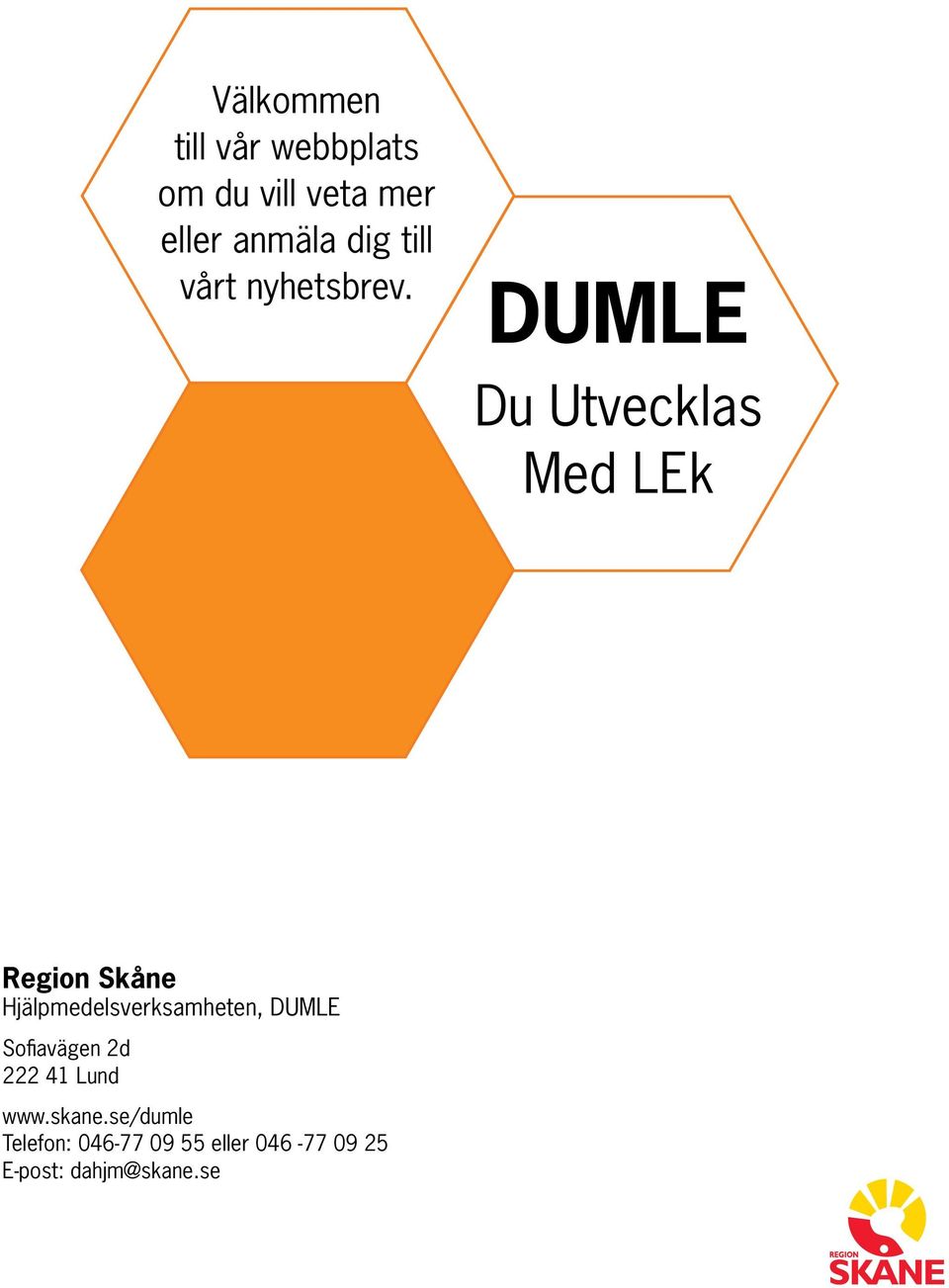 DUMLE Du Utvecklas Med LEk Region Skåne Hjälpmedelsverksamheten,