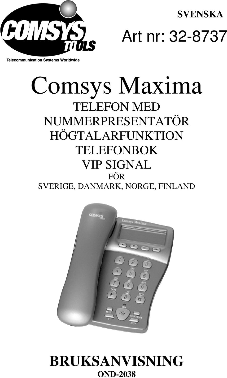 Comsys Maxima TELEFON MED NUMMERPRESENTATÖR HÖGTALARFUNKTION TELEFONBOK VIP  SIGNAL FÖR SVERIGE, DANMARK, NORGE, FINLAND - PDF Free Download