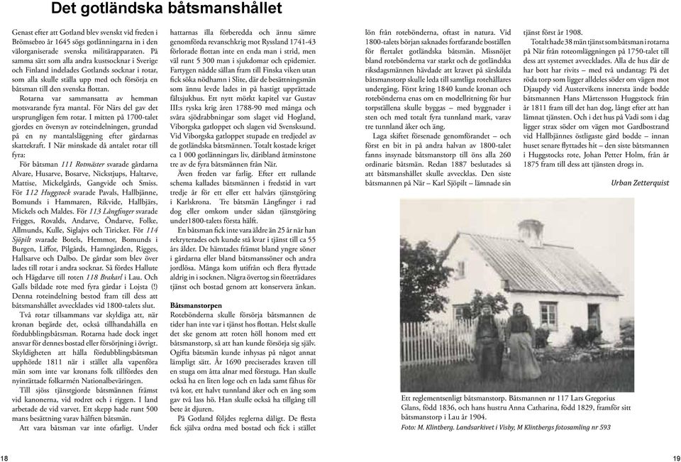 Rotarna var sammansatta av hemman motsvarande fyra mantal. För Närs del gav det ursprungligen fem rotar.