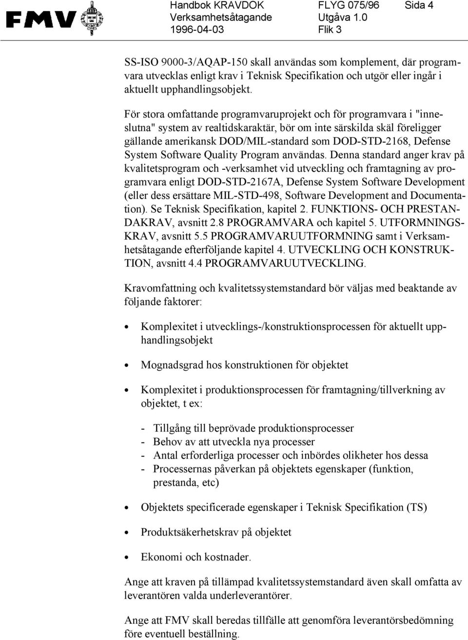 Defense System Software Quality Program användas.