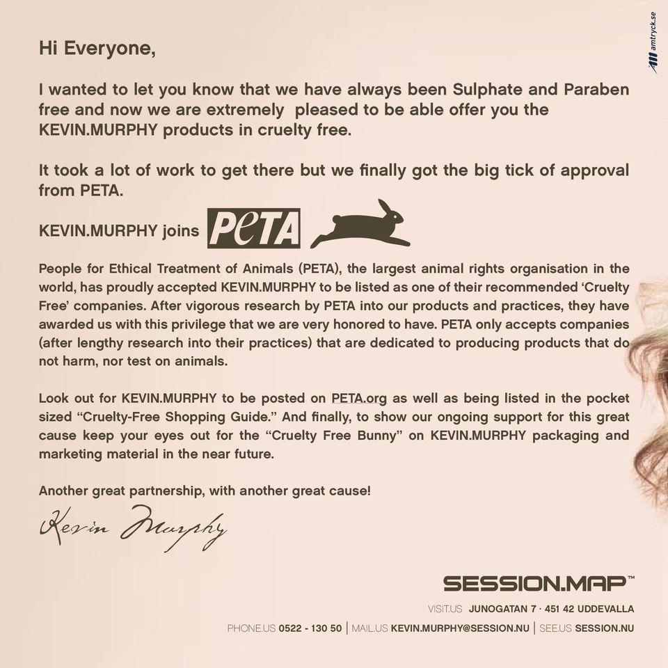 MURPHY joins People for Ethical Treatment of Animals (PETA), the largest animal rights organisation in the world, has proudly accepted KEVIN.