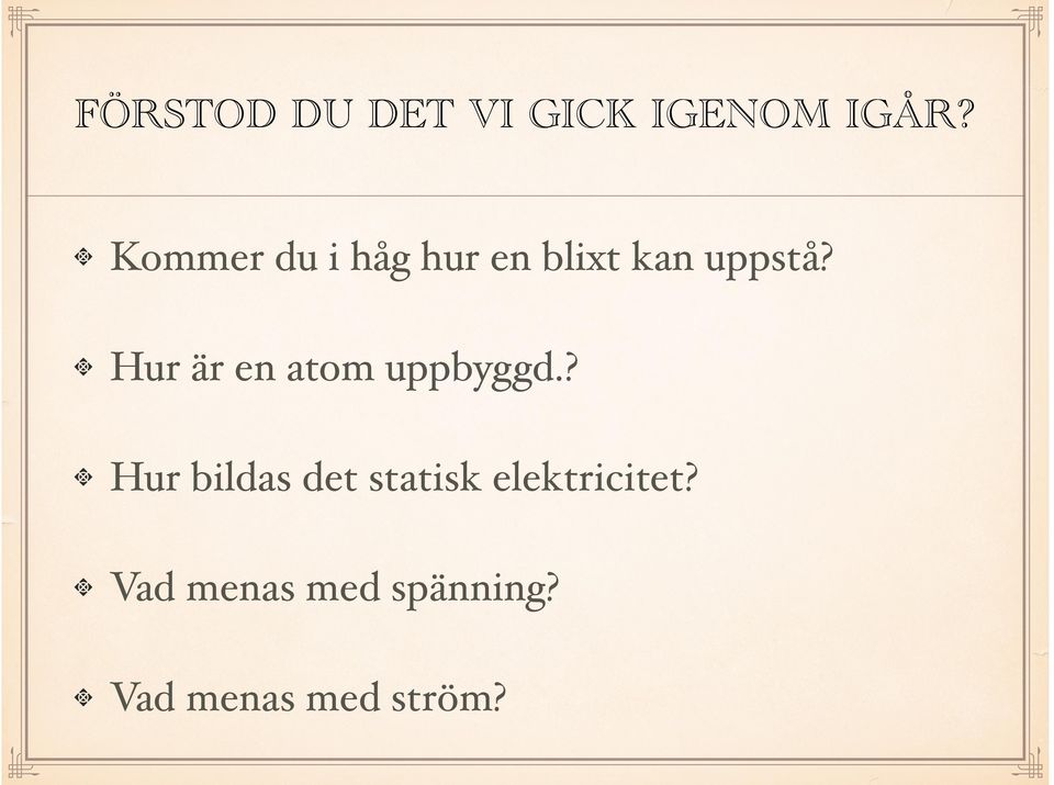 ! Hur är en atom uppbyggd.