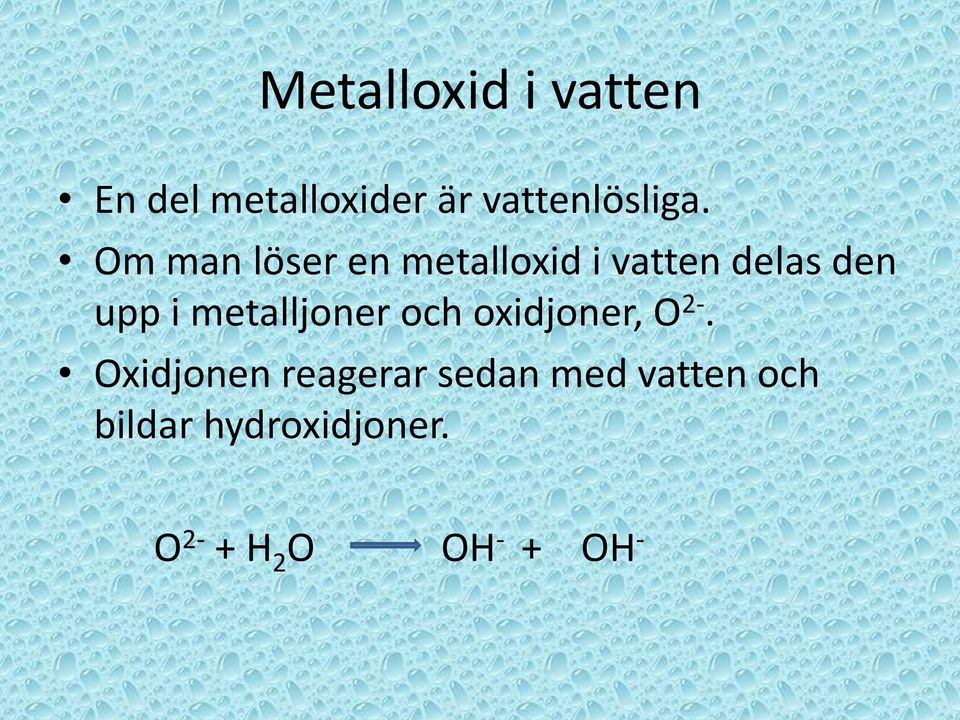 metalljoner och oxidjoner, O 2-.