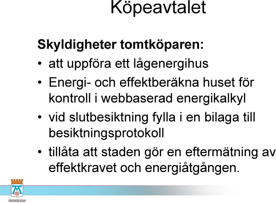 energikalkyl vid slutbesiktning fylla i en bilaga till