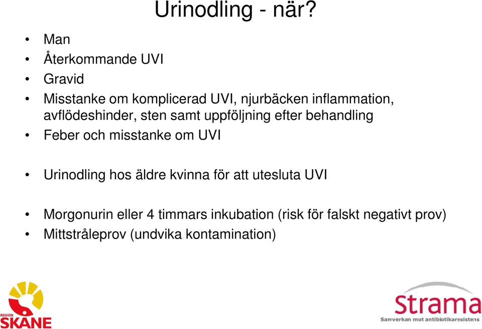 uppföljning efter behandling Feber och misstanke om UVI Urinodling hos äldre kvinna