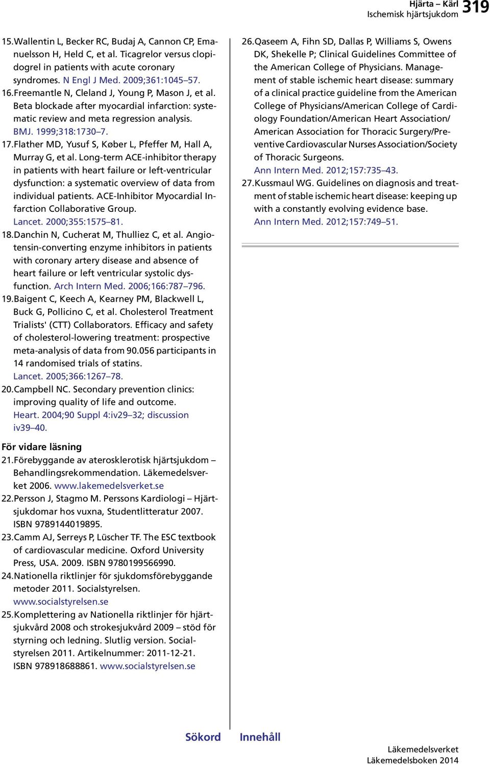 7.Flather MD, Yusuf S, Køber L, Pfeffer M, Hall A, Murray G, et al.