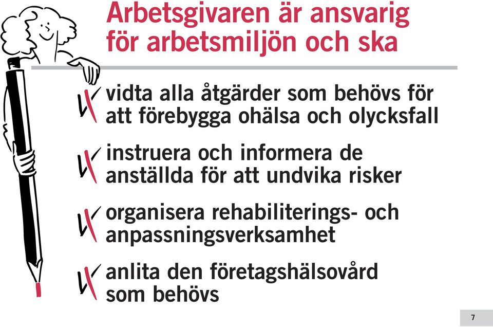 och informera de anställda för att undvika risker organisera