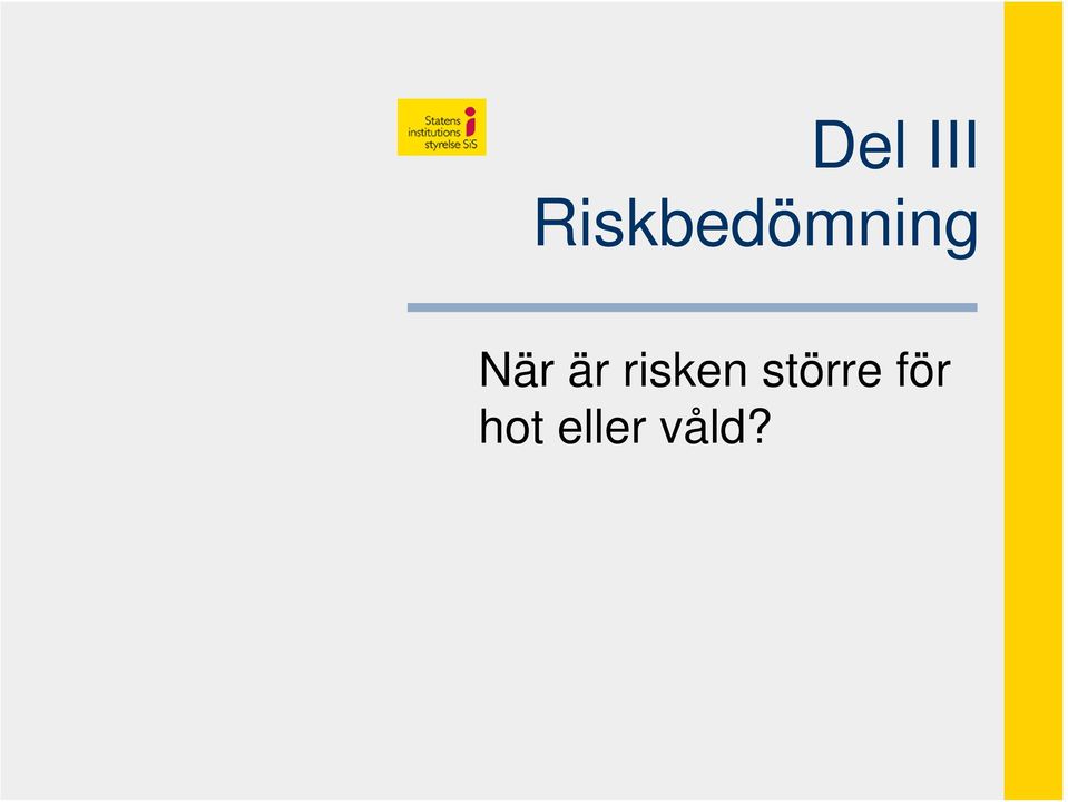 När är risken