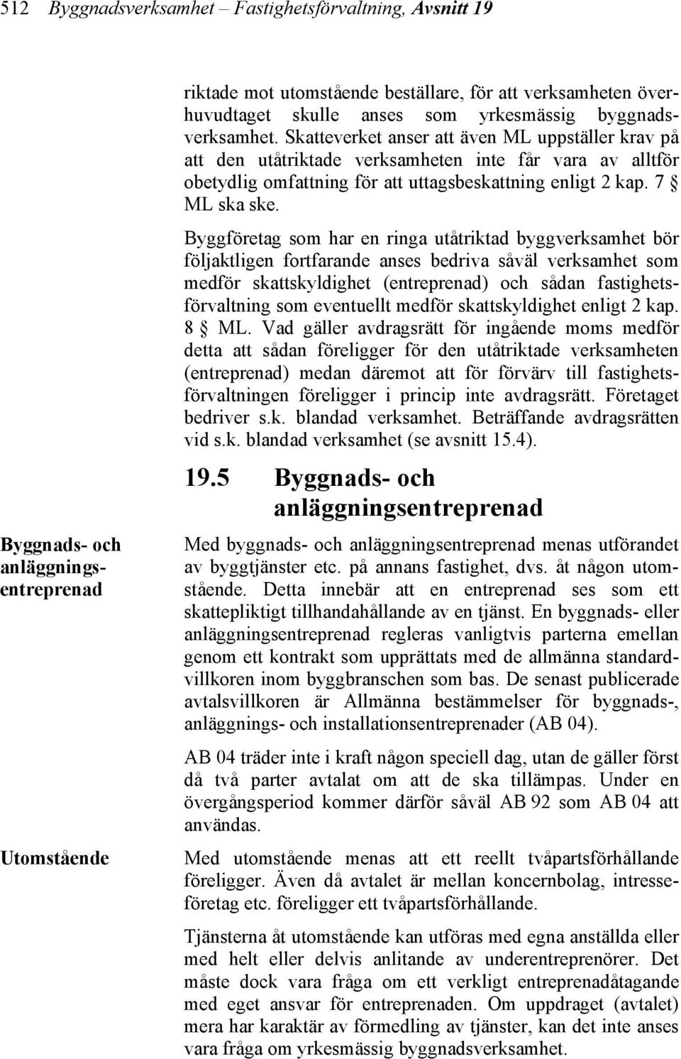 7 ML ska ske.
