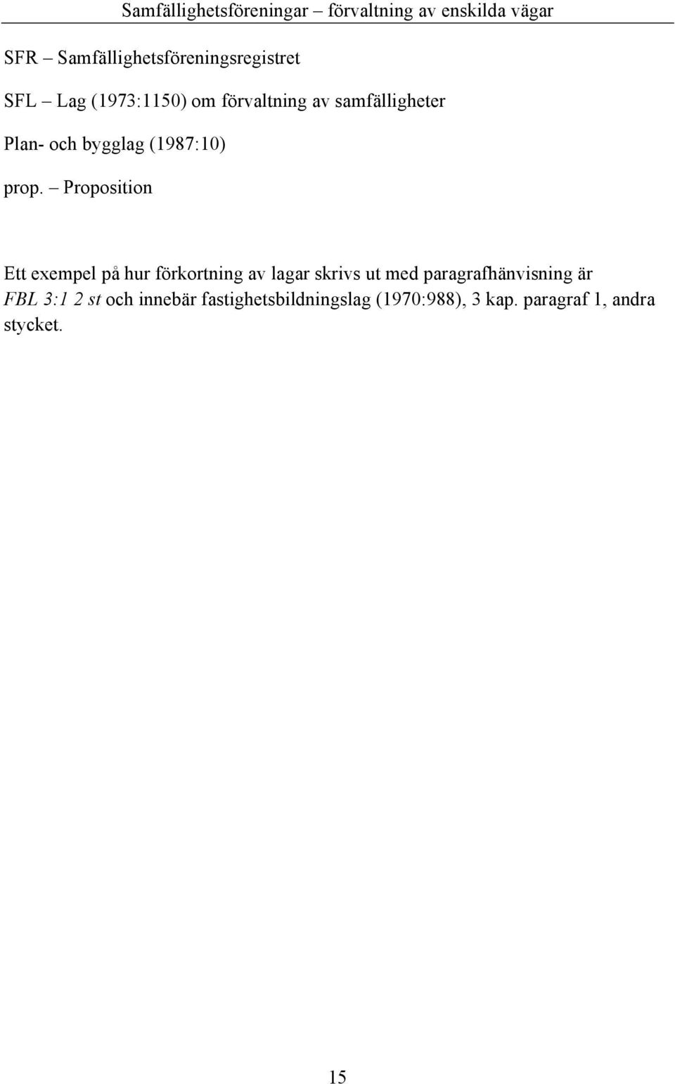 Proposition Ett exempel på hur förkortning av lagar skrivs ut med
