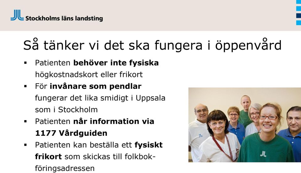 smidigt i Uppsala som i Stockholm Patienten når information via 1177