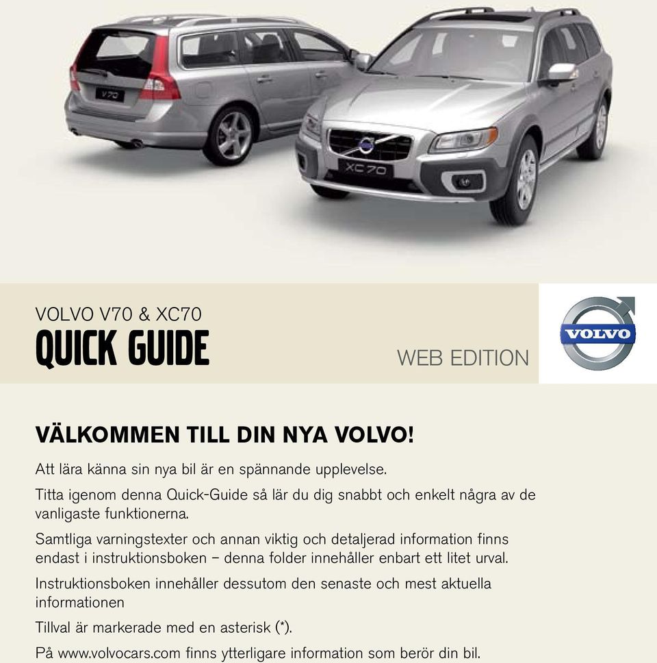 Web Edition VÄLKOMMEN TILL DIN NYA VOLVO! VOLVO V70 & XC70 Quick ...