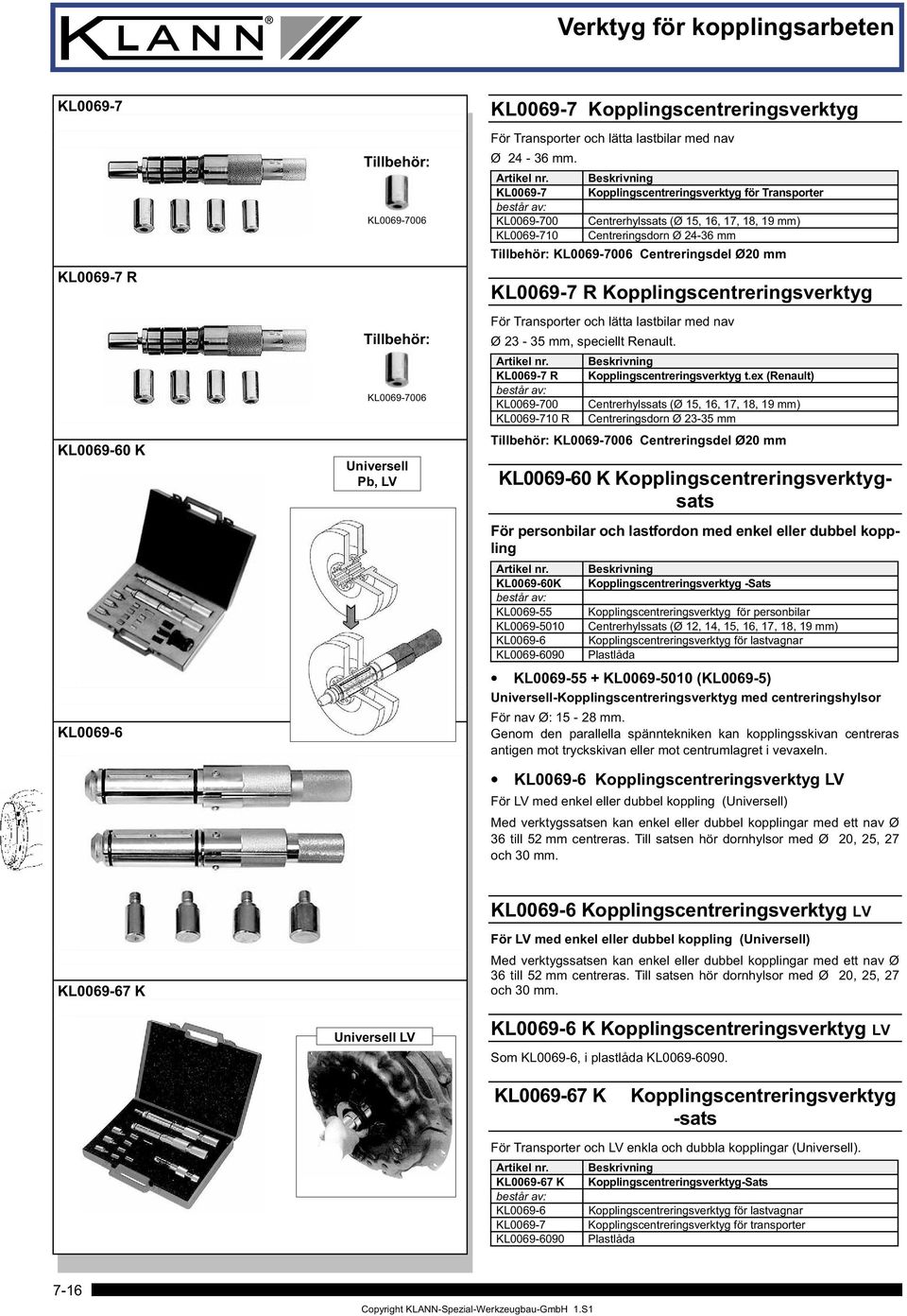 Kopplingscentreringsverktyg För Transporter och lätta lastbilar med nav Ø 23-35 mm, speciellt Renault. KL0069-7 R Kopplingscentreringsverktyg t.