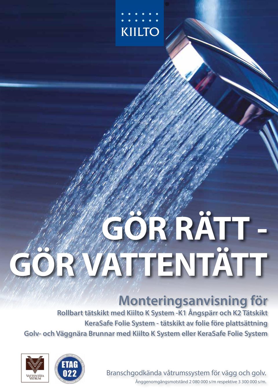 Golv- och Väggnära Brunnar med Kiilto K System eller KeraSafe Folie System