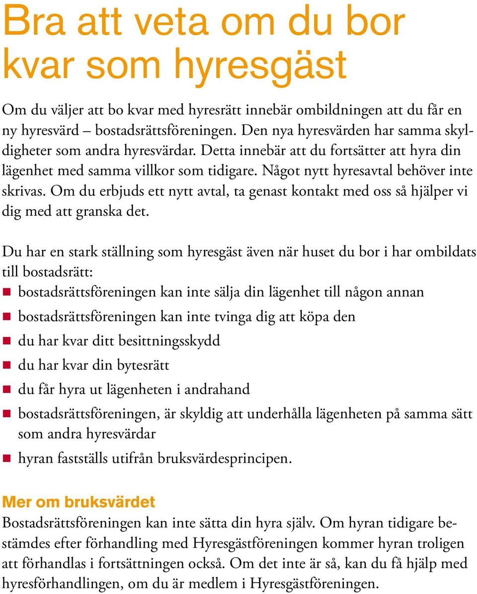 Om du erbjuds ett nytt avtal, ta genast kontakt med oss så hjälper vi dig med att granska det.