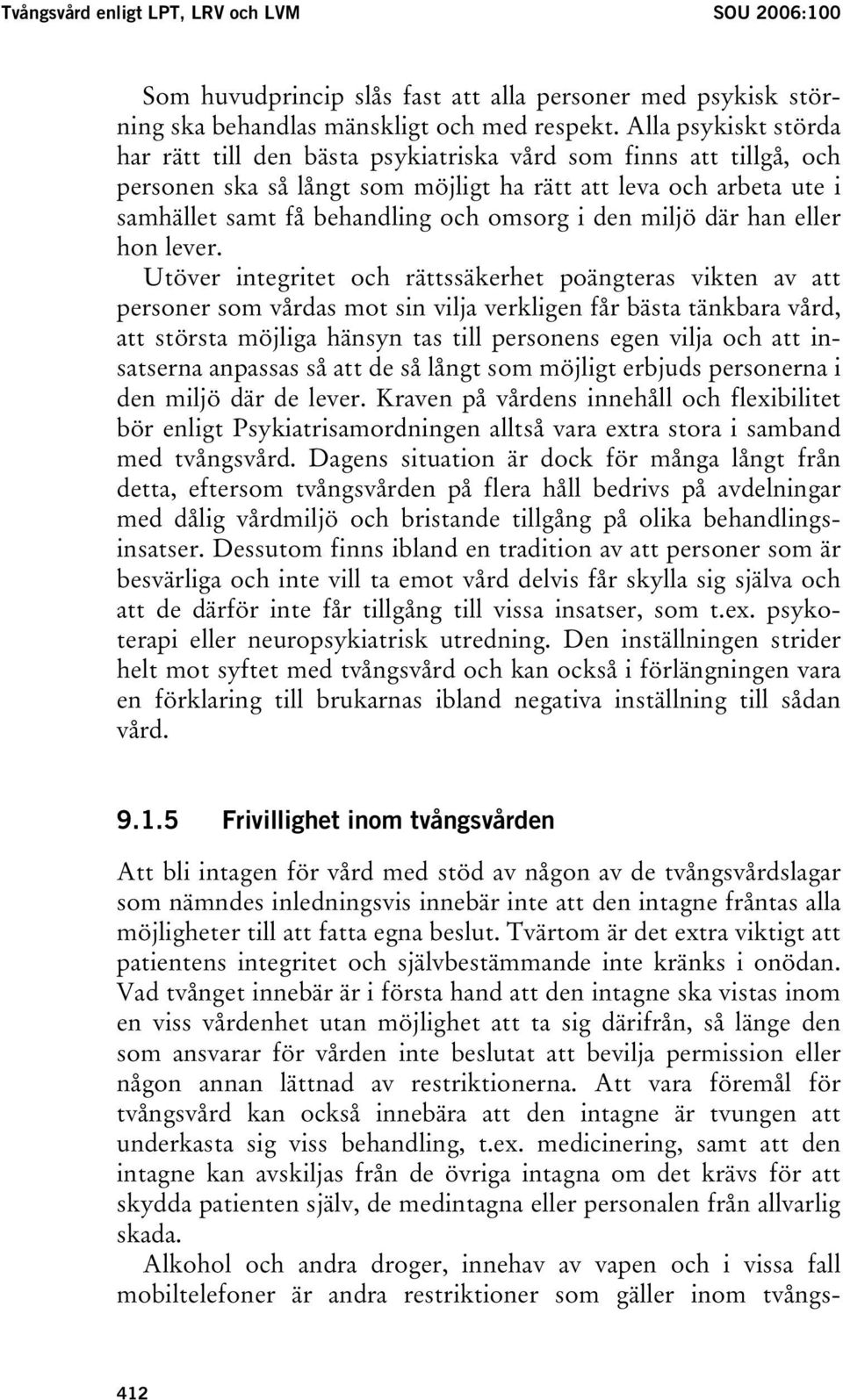 den miljö där han eller hon lever.