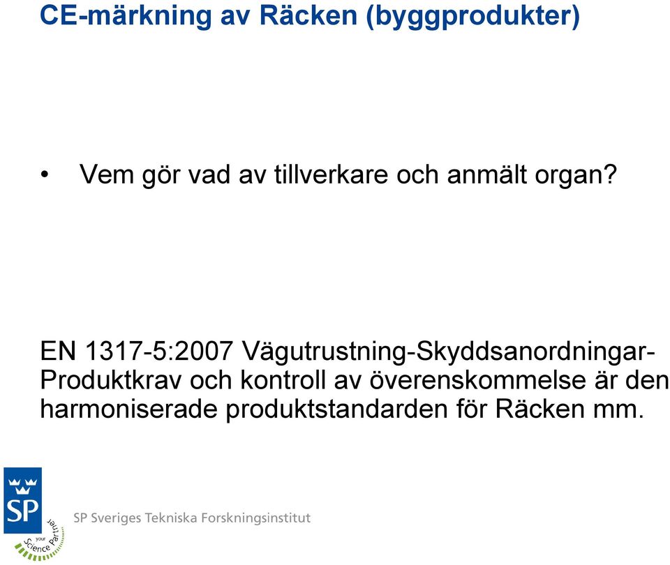 EN 1317-5:2007 Vägutrustning-Skyddsanordningar-
