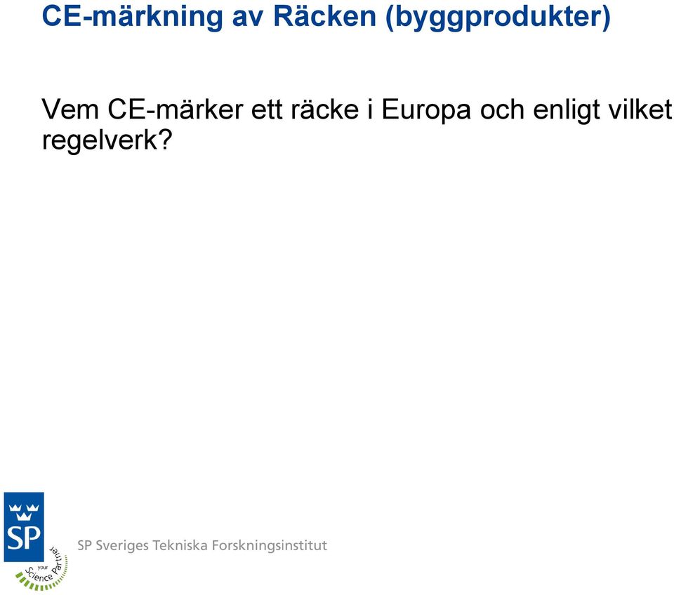 CE-märker ett räcke i