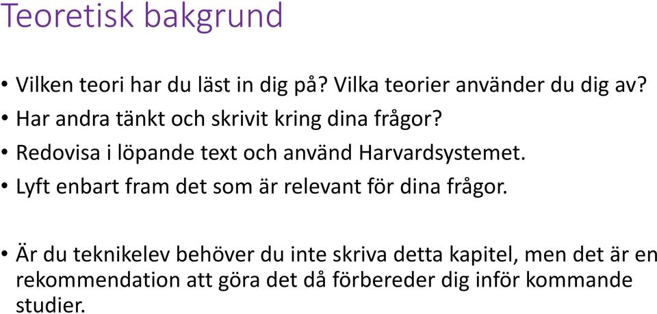 Redovisa i löpande text och använd Harvardsystemet.