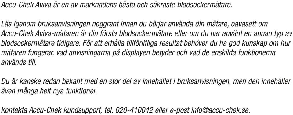 annan typ av blodsockermätare tidigare.