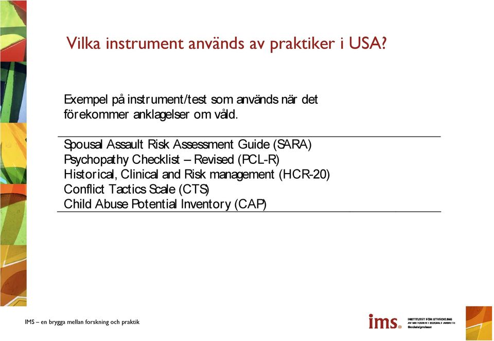 Spousal Assault Risk Assessment Guide (SARA) Psychopathy Checklist Revised