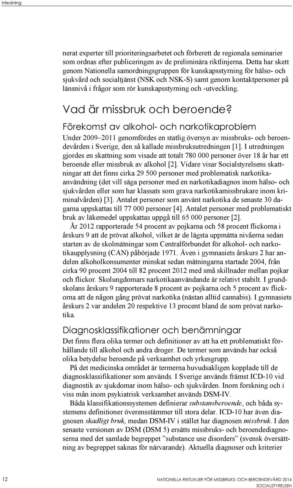kunskapsstyrning och -utveckling. Vad är missbruk och beroende?