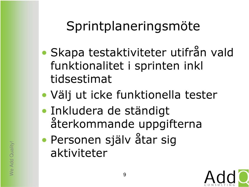 ut icke funktionella tester Inkludera de ständigt