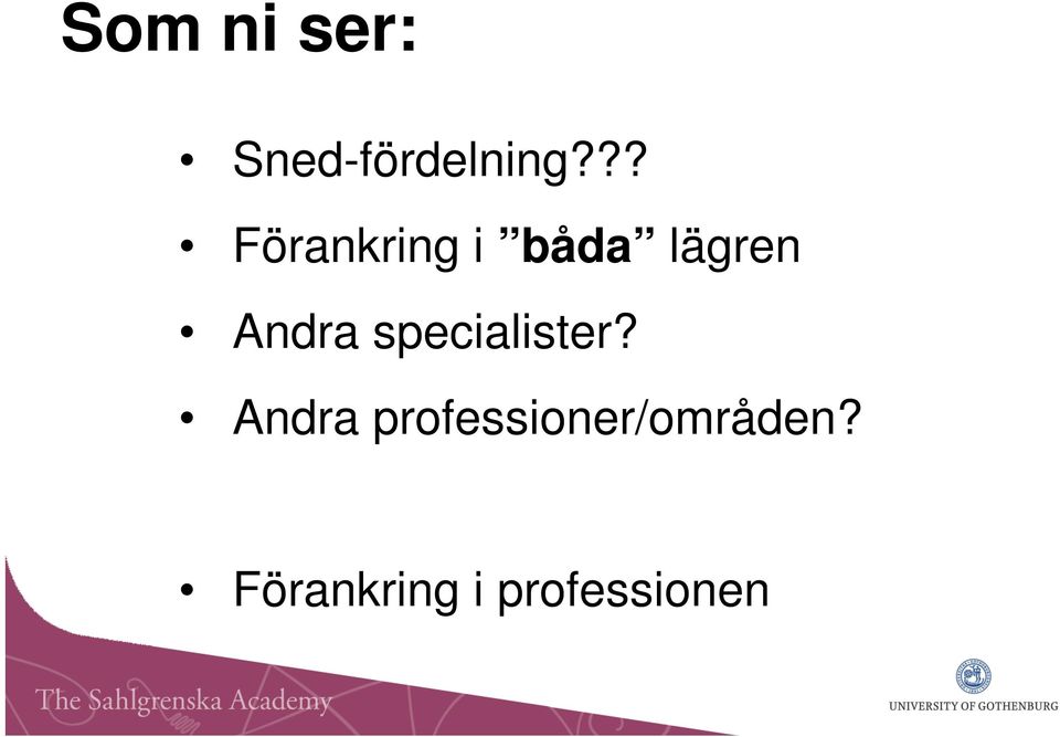 Andra specialister?