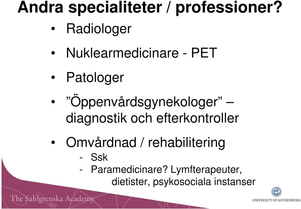 Öppenvårdsgynekologer diagnostik och efterkontroller