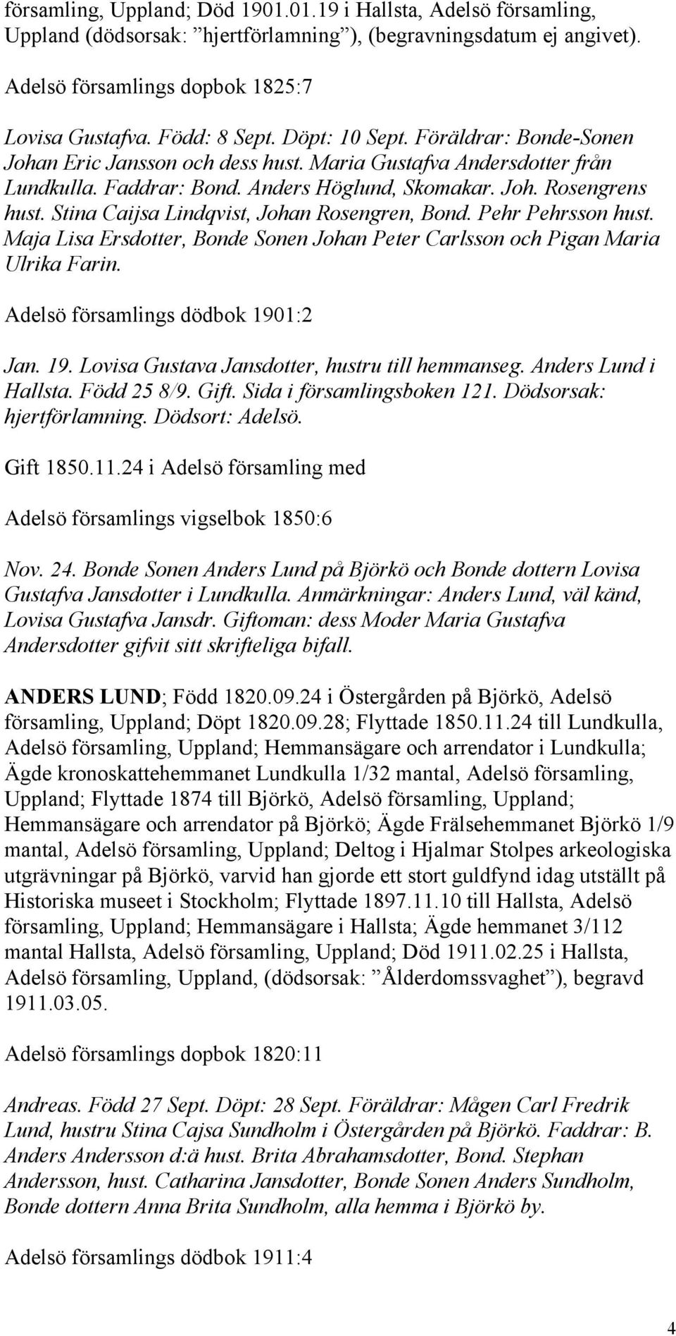 Stina Caijsa Lindqvist, Johan Rosengren, Bond. Pehr Pehrsson hust. Maja Lisa Ersdotter, Bonde Sonen Johan Peter Carlsson och Pigan Maria Ulrika Farin. Adelsö församlings dödbok 190