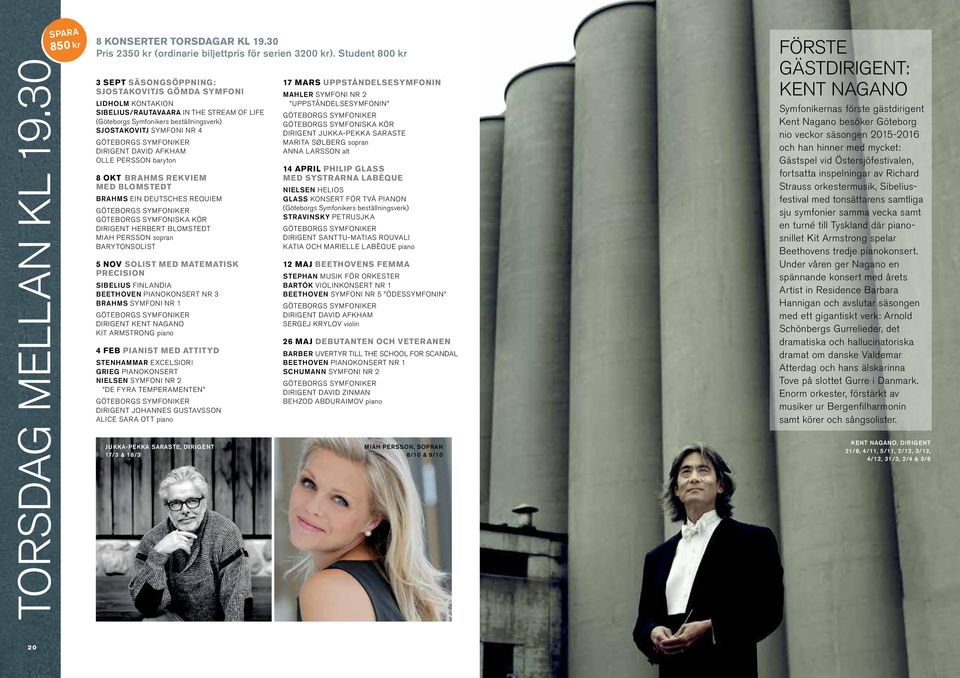 okt Brahms rekviem med Blomstedt BRAHMS EIN DEUTSCHES REQUIEM DIRIGENT HERBERT BLOMSTEDT miah persson sopran barytonsolist 5 nov solist med matematisk precision sibelius finlandia BEETHOVEN