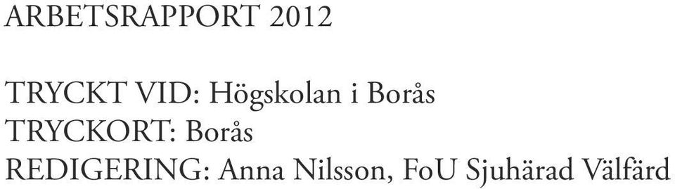TRYCKORT: Borås REDIGERING: