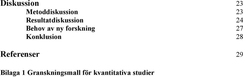 forskning 27 Konklusion 28 Referenser