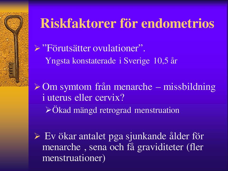 missbildning i uterus eller cervix?