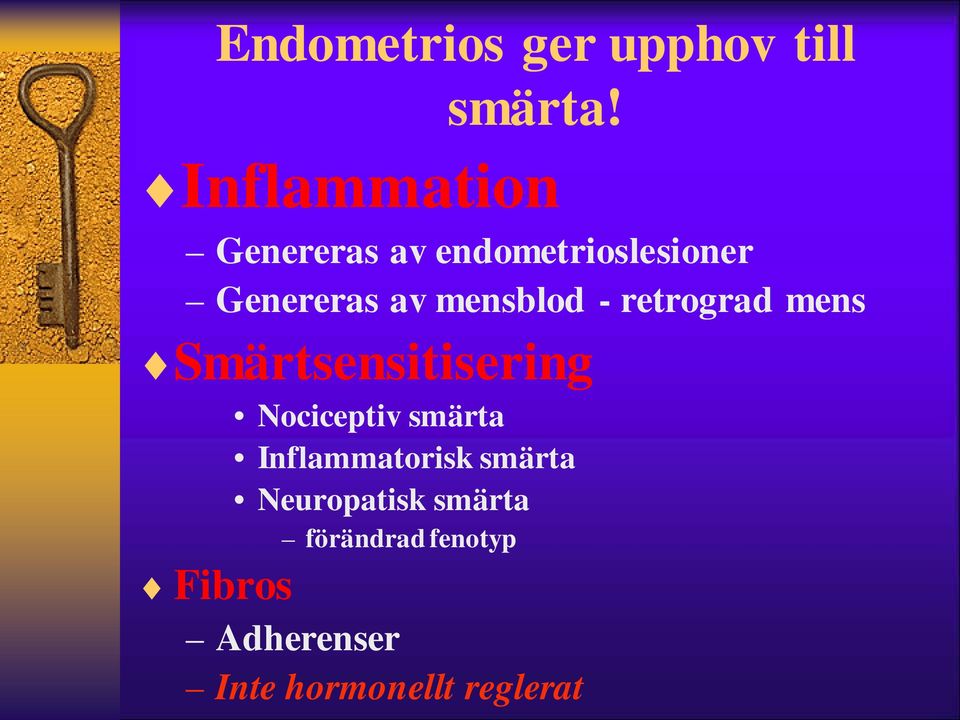mensblod - retrograd mens Smärtsensitisering Nociceptiv smärta