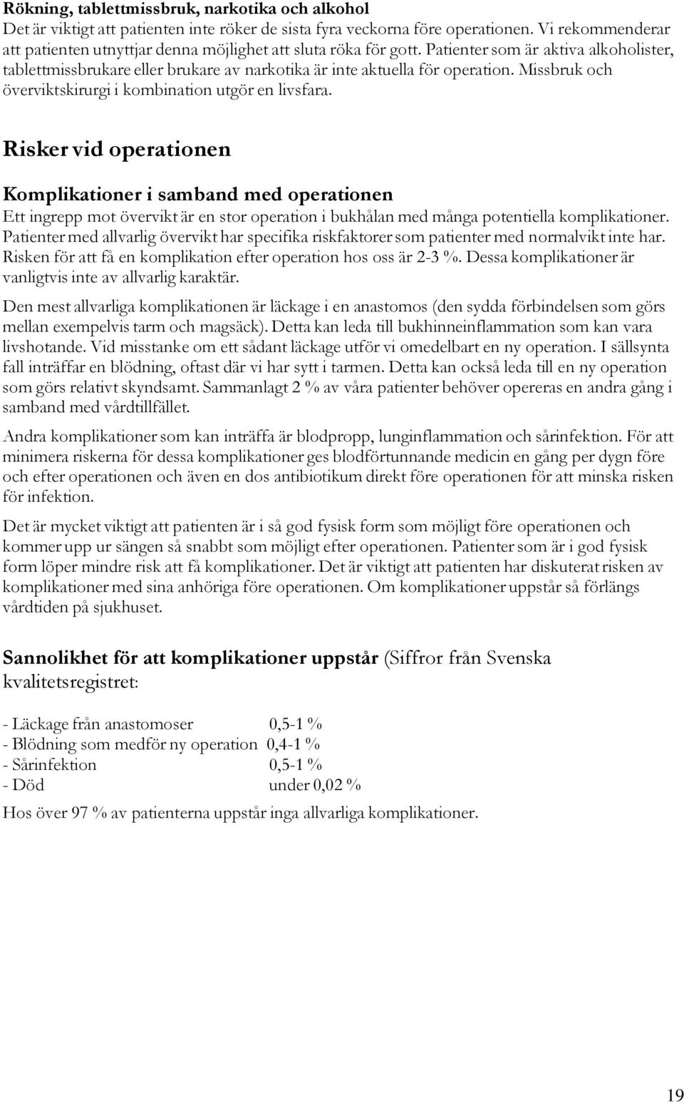 Missbruk och överviktskirurgi i kombination utgör en livsfara.