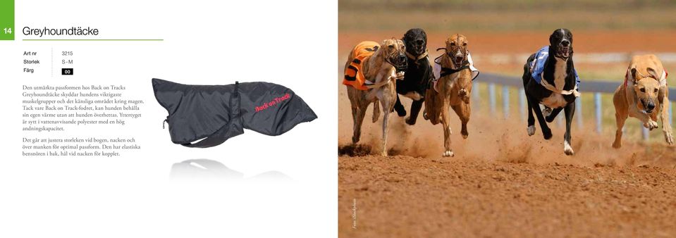Tack vare Back on Track-fodret, kan hunden behålla sin egen värme utan att hunden överhettas.