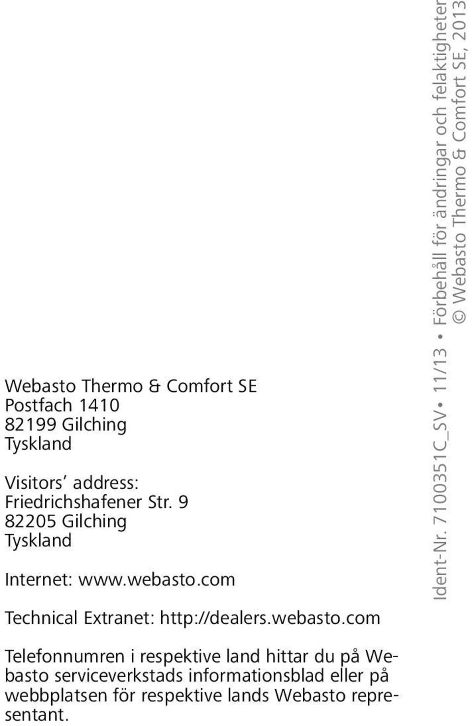 com Technical Extranet: http://dealers.webasto.