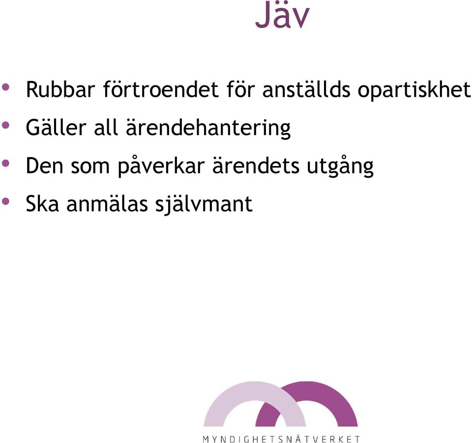 ärendehantering Den som påverkar