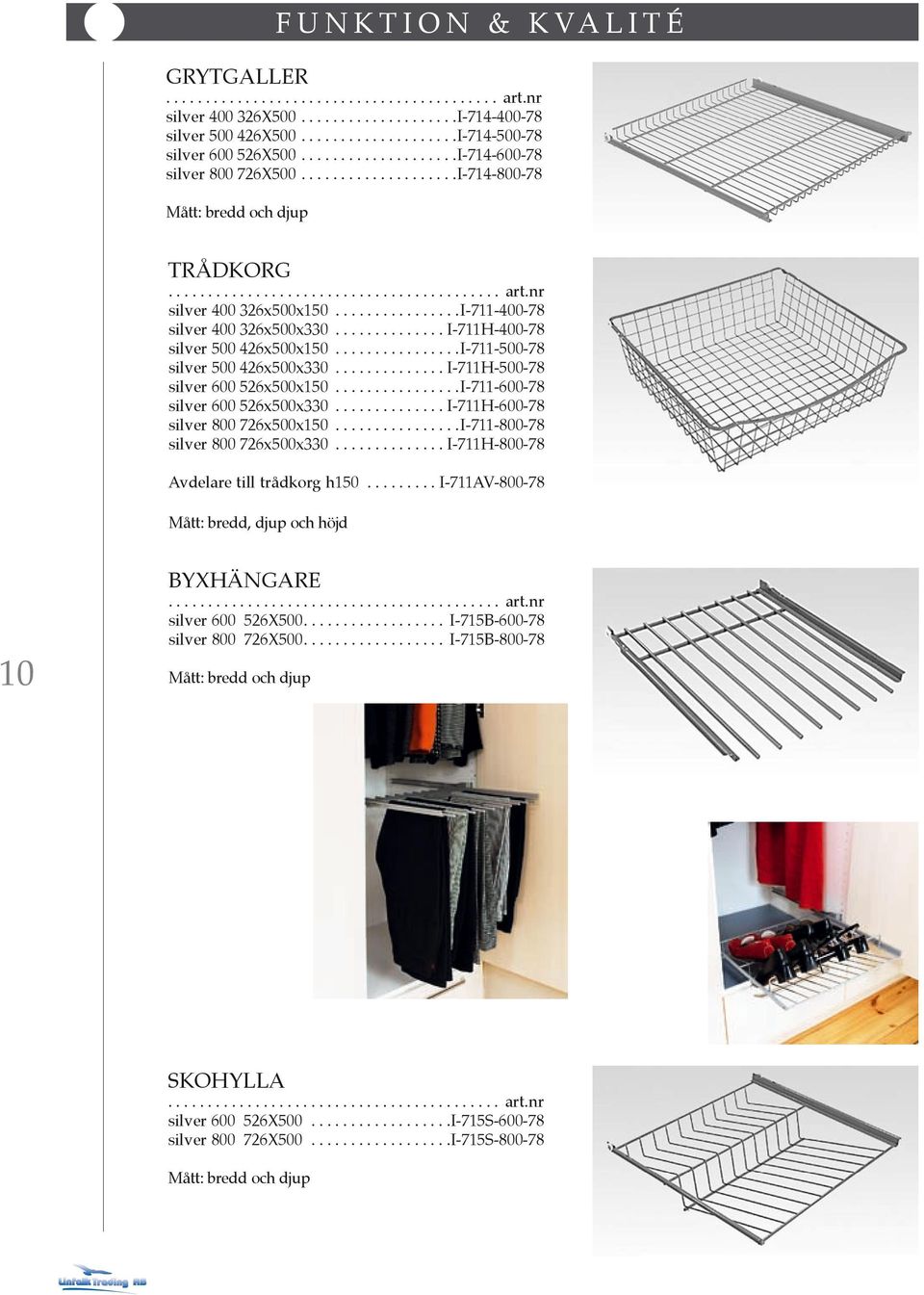 ..I-711-500-78 silver 500 426x500x330...I-711H-500-78 silver 600 526x500x150...I-711-600-78 silver 600 526x500x330...I-711H-600-78 silver 800 726x500x150...I-711-800-78 silver 800 726x500x330.