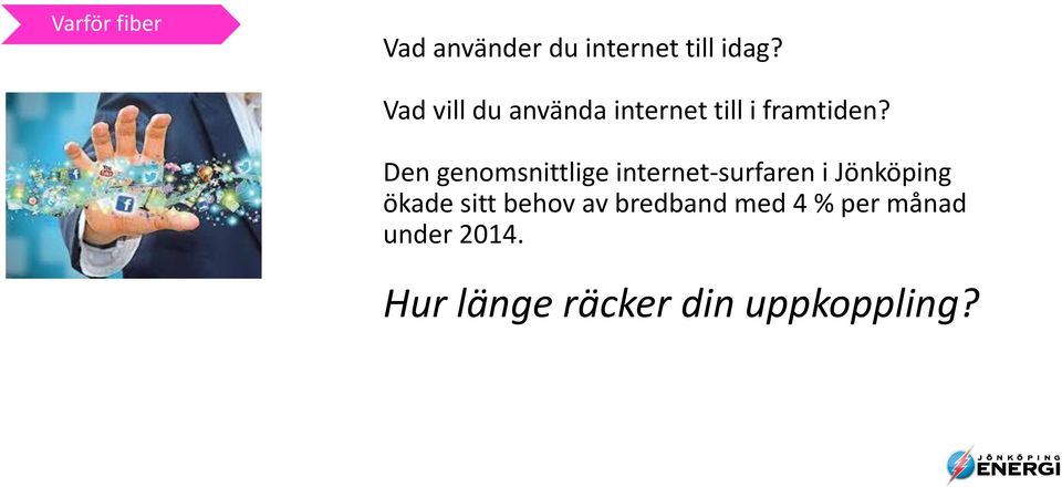 Den genomsnittlige internet-surfaren i Jönköping ökade sitt