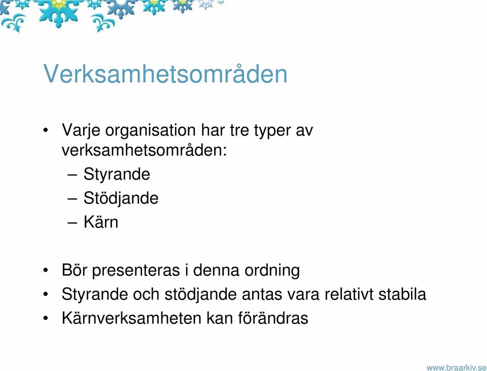 presenteras i denna ordning Styrande och stödjande